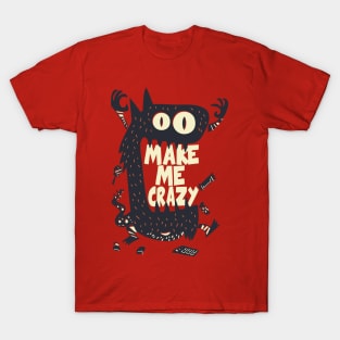 Make Me Crazy T-Shirt